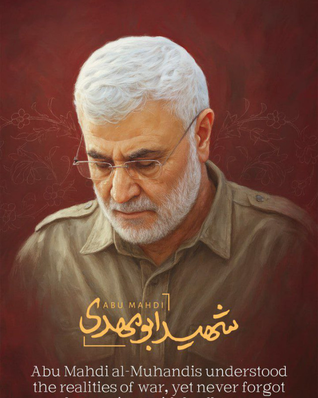 Abu Mahdi al Muhandis understood the realities of war, yetnever forgot humanity amid the flames