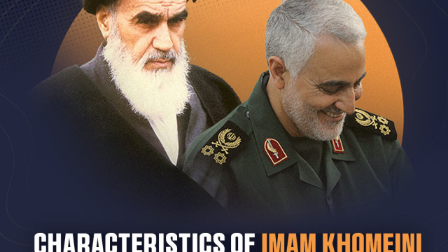 CHARACTERISTICS OF IMAM KHOMEINI IN THE WORDS OF THE MARTYR HAJJ QASSEM SOLEIMANI