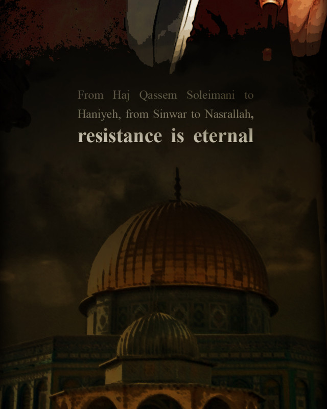From Haj Qassem Soleimani to Haniyeh, from Sinwar to Nasrallah, resistance is eternal